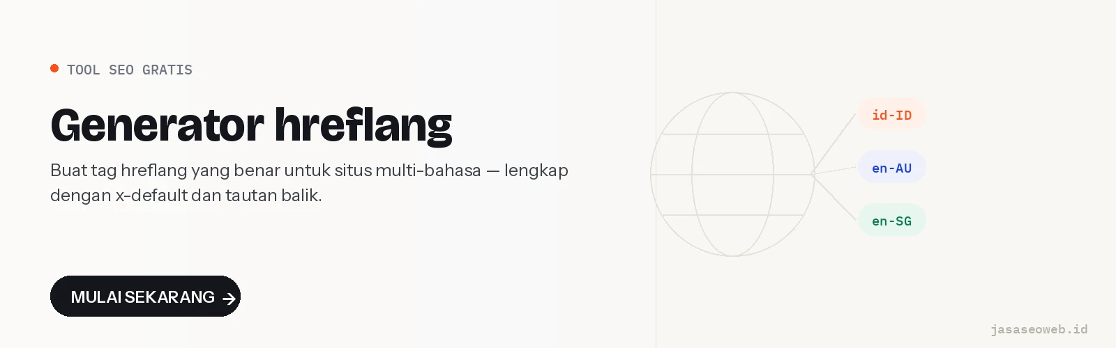 Generator hreflang — buat tag hreflang yang benar untuk situs multi-bahasa, lengkap dengan x-default dan tautan balik.